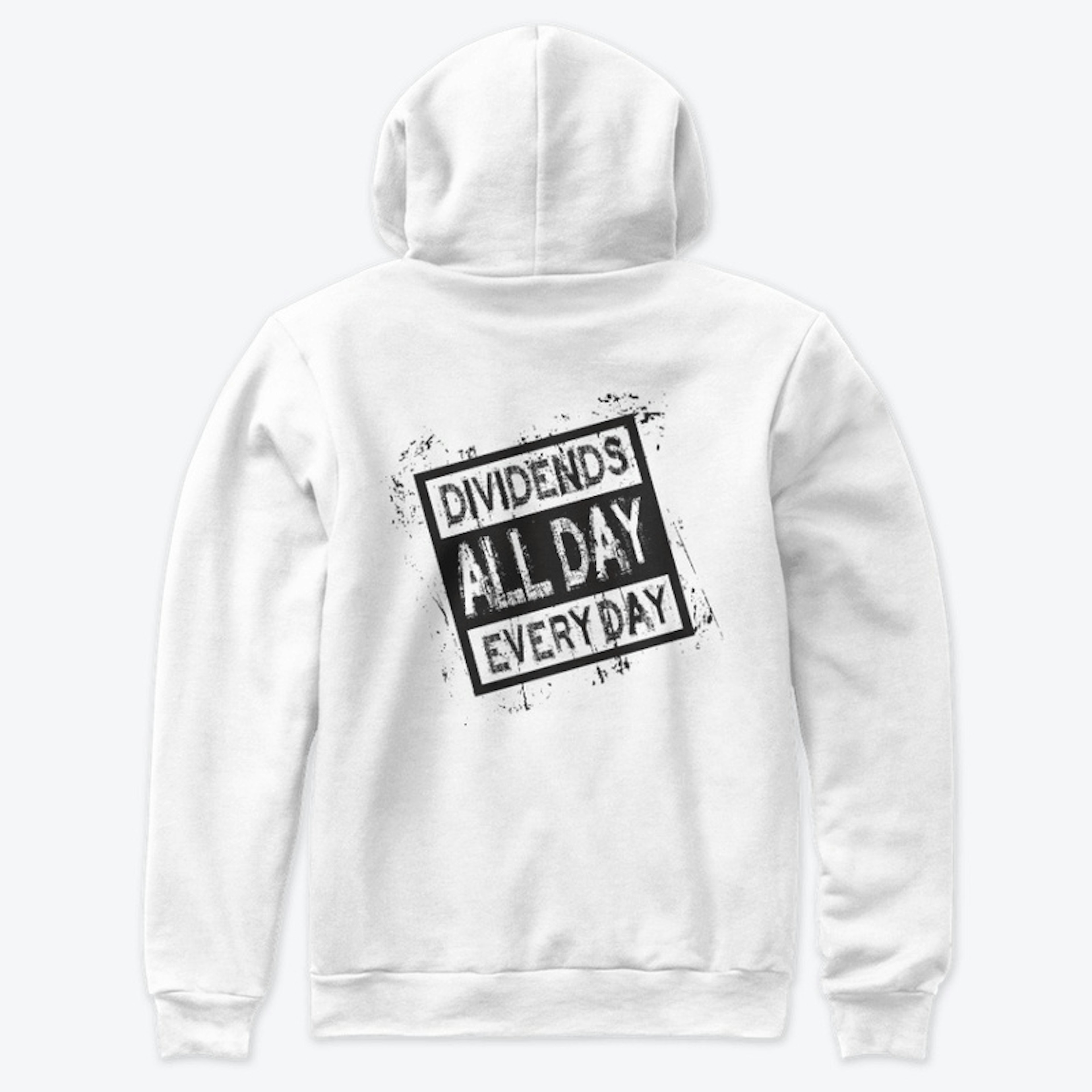 Dividends All Day Every Day (Wht Hoodie)