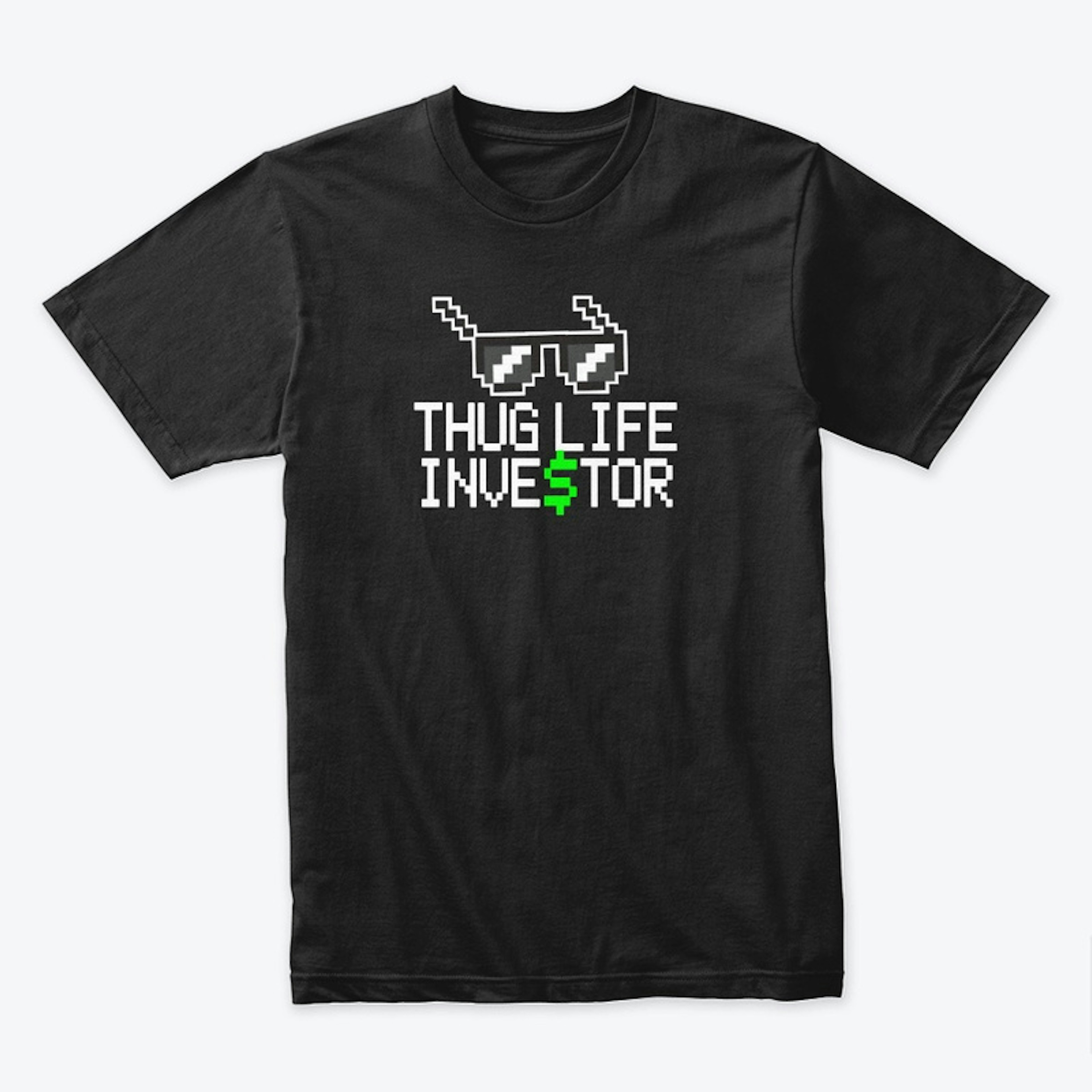 Thug Life Investor (Black T-Shirt)